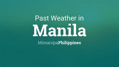 Past Weather in Manila, Philippines — Yesterday or Further Back.